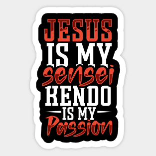 Jesus and Kendo are my passion Sticker